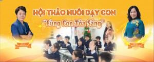 FANSIPAN SCHOOL TỔ CHỨC THÀNH CÔNG HỘI THẢO NUÔI DẠY CON “CÙNG CON TỎA SÁNG”